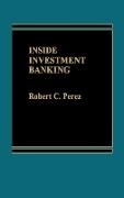 Perez Robert C.,  Unknown - Inside Investment Banking