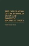 Werner J. Feld, Feld Werner J. - The Integration of the European Union and Domestic Political Issues