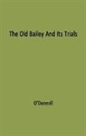 Bernard O'Donnell, Unknown - The Old Bailey and its Trials