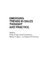 Gerald Bauer, Bauer Gerald J., Mark Baunchalk, Baunchalk Mark S., Thomas Ingram, Ingram Thomas N.... - Emerging Trends in Sales Thought and Practice
