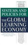 Pedro ConceiÃ§Ã£o, Pedro Conceição, David Gibson, Gibson David V., Heitor Manuel V., Chandler Stolp... - Systems and Policies for the Global Learning Economy