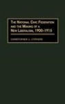 Christopher J. Cyphers, Cyphers Christopher J. - The National Civic Federation and the Making of a New Liberalism, 1900-1915