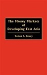 Robert Emery, Robert F. Emery - The Money Markets of Developing East Asia
