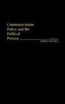 Havick John, John J. Havick - Communications Policy and the Political Process