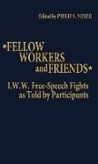 Laura Foner, Philip Sheldon Foner,  Foner Philip S., Elizabeth Vandepaer,  Vandepaer Elizabeth - Fellow Workers and Friends - I.W.W. Free-Speech Fights As Told by Participants
