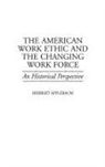 Herbert Applebaum, Applebaum Herbert - The American Work Ethic and the Changing Work Force