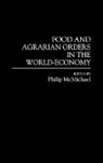 Philip Mcmichael, Philip Mcmichael - Food and Agrarian Orders in the World-Economy