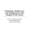 Eliezer Geisler, Koos Krabbandum, Krabbandum Koos, Roel Schuring - Technology, Health Care, and Management in the Hospital of the Future
