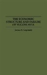 James H. Gapinski, Gapinski James H. - The Economic Structure and Failure of Yugoslavia