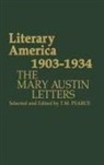 Mary Austin, Helen Pearce, T. M. Pearce, Thomas Matthews Pearce - Literary America, 1903-1934