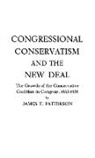 James T. Patterson - Congressional Conservatism and the New Deal