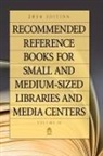 Shannon Graff Hysell - Recommended Reference Books for Small and Medium-Sized Libraries and Media Centers