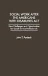 John T. PH. D . Pardeck, Pardeck John T. - Social Work After the Americans With Disabilities Act