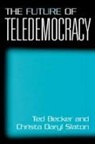 Ted Daryl Becker, Becker Ted, Christa Slaton, Christa D. Slaton - The Future of Teledemocracy
