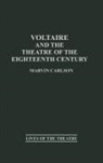 Marvin Carlson, Marvin A. Carlson - Voltaire and the Theatre of the Eighteenth Century