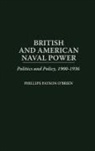 Phillips Payson O'Brien, O'Brien Phillips - British and American Naval Power