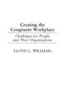 Lloyd Williams - Creating the Congruent Workplace