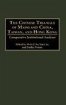 Nan Lin, Dudley Poston, Alvin Y. So - The Chinese Triangle of Mainland China, Taiwan, and Hong Kong