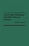Arnold Vedlitz, Vedlitz Arnold - Conservative Mythology and Public Policy in America