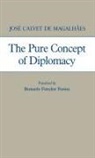 Jose Calvet de Magalhaes, Jose Calvet de Magalhaes, Magalhaes Jose Calvet de - The Pure Concept of Diplomacy