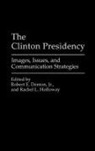 Holloway Rachel L., Robert E. Jr. Denton, Rachel L. Holloway - The Clinton Presidency