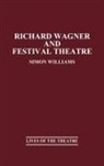 Simon Williams - Richard Wagner and Festival Theatre