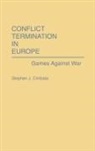 Stephen J. Cimbala, Cimbala Stephen J. - Conflict Termination in Europe