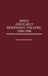 Kirsten Shepherd-Barr, Shepherd-Barr Kirsten - Ibsen and Early Modernist Theatre, 1890-1900