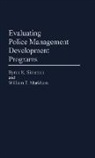 William Markham, William T. Markham, B. Keith Simerson, Byron K. Simerson - Evaluating Police Management Development Programs
