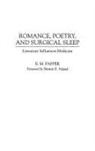E M Papper - Romance, Poetry, and Surgical Sleep