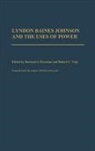Unknown, Bernard J. Firestone, Robert C. Vogt - Lyndon Baines Johnson and the Uses of Power