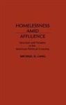 Michael Lang, Michael H. Lang - Homelessness Amid Affluence