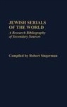 Robert Singerman - Jewish Serials of the World