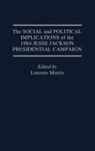 Rodney Green, Lorenzo Morris, Morris Lorenzo - The Social and Political Implications of the 1984 Jesse Jackson Presidential Campaign