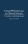 John T. PH. D . Pardeck, Pardeck John T. - Using Bibliotherapy in Clinical Practice