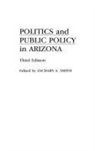 Zachary Smith - Politics and Public Policy in Arizona, 3rd Edition