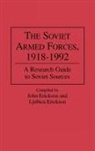 John Erickson, Ljubica Erickson, Erickson Ljubica - The Soviet Armed Forces, 1918-1992