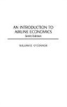 William O'Connor, William E. O'Connor - An Introduction to Airline Economics