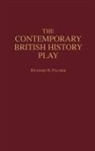 Richard H. Palmer, Palmer Richard Hudson - The Contemporary British History Play