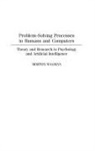 Morton Wagman, Wagman Morton - Problem-Solving Processes in Humans and Computers