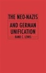 Rand C. Lewis, Lewis Rand C. - The Neo-Nazis and German Unification