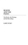 Larry Sitsky - Busoni and the Piano