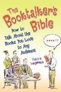 Chapple Langemack,  Langemack Chapple - The Booktalker's Bible - How to Talk About the Books You Love to Any Audience