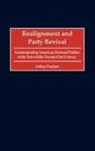 Arthur Paulson, Paulson Arthur - Realignment and Party Revival