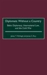 James T. McHugh, McHugh James T., James S. Pacy, Pacy James S. - Diplomats Without a Country