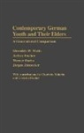 Arthur Fischer, Fischer Arthur, Werner Fuchs, Fuchs Werner, Meredith W. Watts, Watts Meredith W.... - Contemporary German Youth and Their Elders