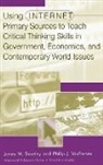 James M. Shiveley, Shiveley James M., Phillip VanFossen, Phillip J. Vanfossen - Using Internet Primary Sources to Teach Critical Thinking Skills in Government, Economics, and Contemporary World Issues