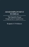 Benjamin W. Wolkinson, Wolkinson Benjamin W. - Arab Employment in Israel