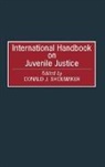 Donald J. Shoemaker, Shoemaker Donald J., Donald J. Shoemaker - International Handbook on Juvenile Justice