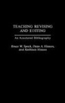 Dean A. Hinnen, Kathleen Hinnen, Bruce W. Speck - Teaching Revising and Editing